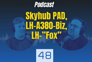 Podcast: Skyhub PAD, LH-A380-Biz, LH-„Fox“ – Folge 48, © airliners.de