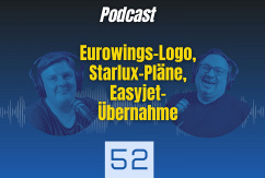 Podcast zu Eurowings, Starlux und easyJet-Übernahme, © airliners.de
