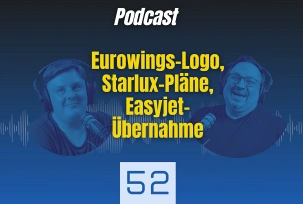 Podcast zu Eurowings, Starlux und easyJet-Übernahme, © airliners.de