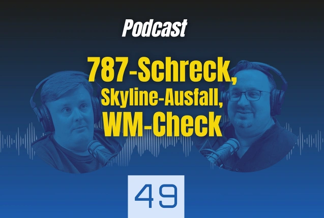 Podcast-Cover zu Boeing 787, Skyline-Ausfall und WM-Check, © airliners.de