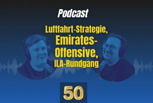 Podcast zu Luftfahrt-Strategie, Emirates-Offensive und ILA-Rundgang, © airliners.de