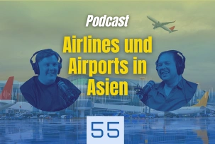 Airlines und Airports in Asien – Podcast 55, © airliners.de