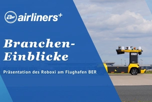Thumb Branchen Einblicke Roboxi am BER, © airliners.de/Alexander Becker